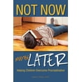 thumbnail image 1 of Not Now, Maybe Later: Helping Children Overcome Procrastination (Paperback), 1 of 1