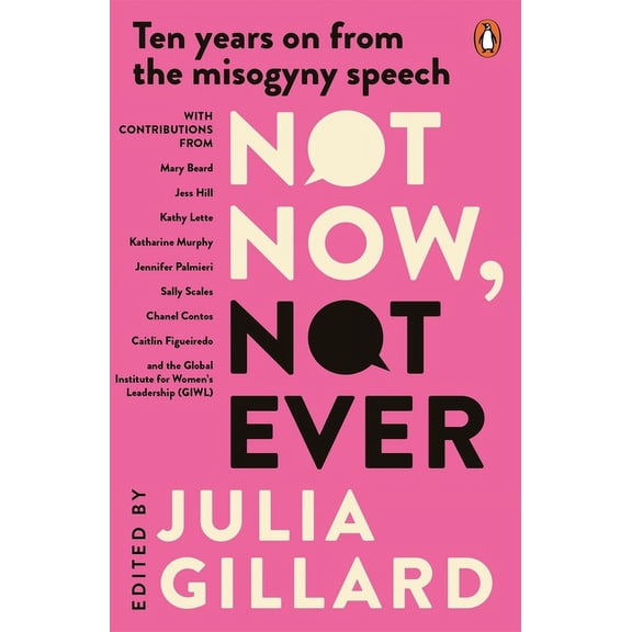 Not Now, Not Ever: Ten Years on from the Misogyny Speech, (Paperback)