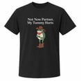 thumbnail image 1 of Not Now Partner My Tummy Hurts Graphic T-Shirt, Unisex Classic Fit Tee, 1 of 9
