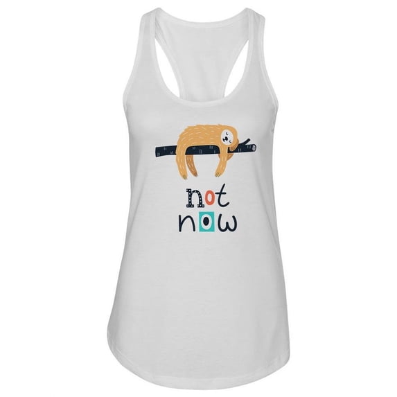 Not Now Sloth Racerback Tank Women -Image by Shutterstock, Female Large
