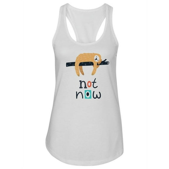 Not Now Sloth Racerback Tank Women -Image by Shutterstock, Female x-Large