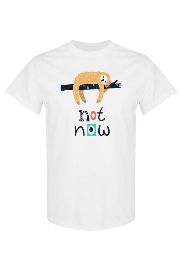 Not Now Sloth T-Shirt Women -Image by Shutterstock, Female Large