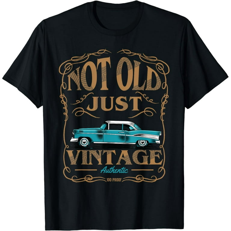 Not Old Just Vintage American Classic Car Birthday Tshirt