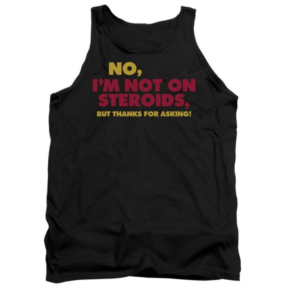 - Not On Steroids - Tank Top - Medium