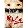 thumbnail image 1 of Not One Of Them: A Story of Adoption, Alcoholism and Abuse Paperback 149735787X 9781497357877 Judy Baldaccini, 1 of 1