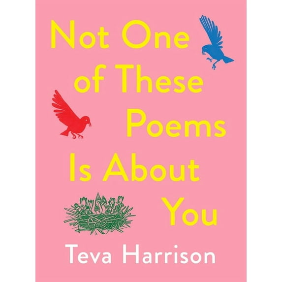Not One of These Poems Is about You, (Paperback)