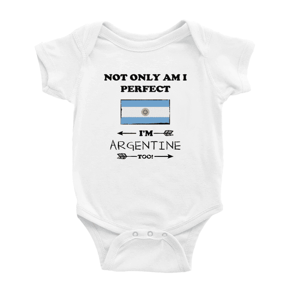 Not Only Am I Perfect, I'm Argentine Too! Baby Bodysuits Newborn Clothes (White, 12-18 Months)