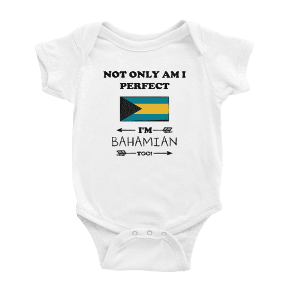 Not Only Am I Perfect, I'm Bahamian Too! Baby Rompers Baby Bodysuit (White, 0-3 Months)