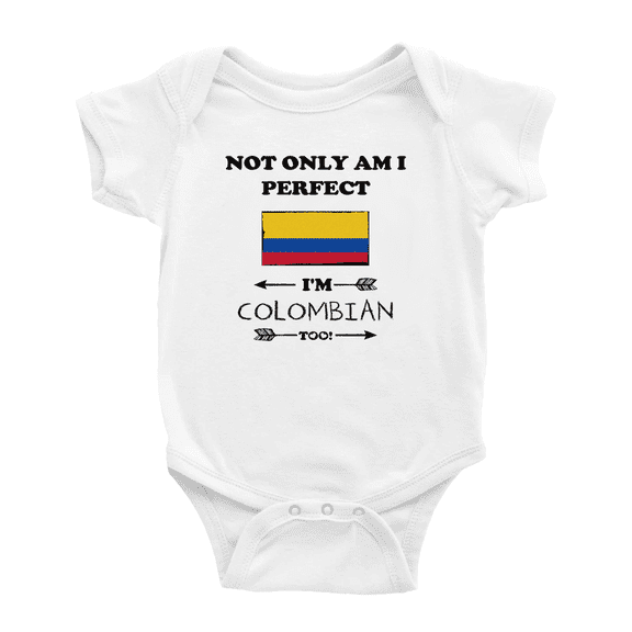 Not Only Am I Perfect, I'm Colombian Too! Baby Rompers (White, 6-12 Months)