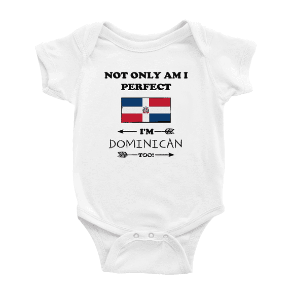 Not Only Am I Perfect, I'm Dominican Too! Baby Bodysuit Newborn Clothes Outfits (White, 18-24 Months)