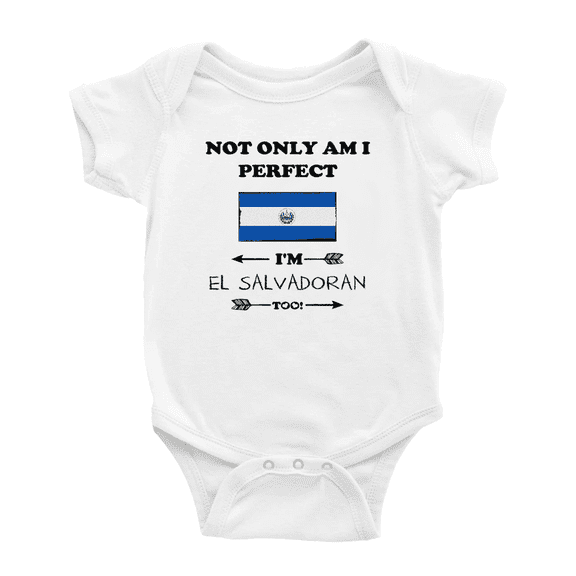 Not Only Am I Perfect, I'm El Salvadoran Too! Baby Romper (White, 18-24 Months)