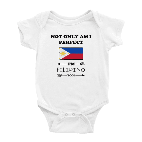 Not Only Am I Perfect, I'm Filipino Too! Baby Bodysuit Newborn Clothes Outfits (White, 3-6 Months)
