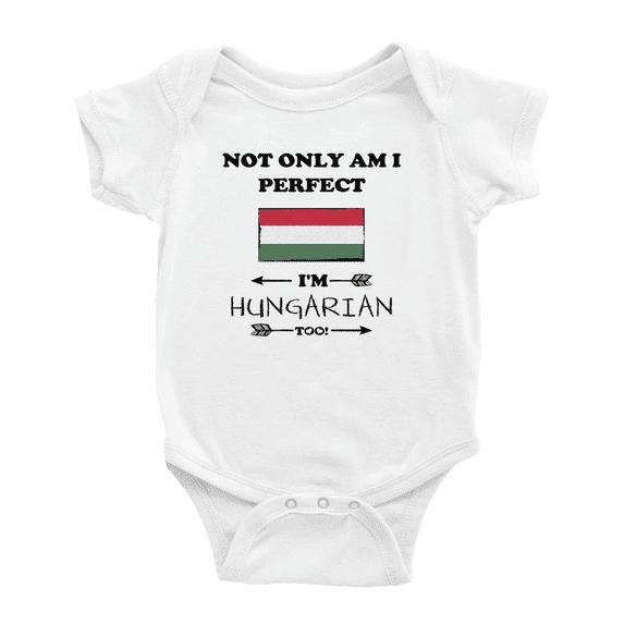 Not Only Am I Perfect, I'm Hungarian Too! Cute Baby Bodysuit Newborn Clothes Outfits (White, 0-3 Months)