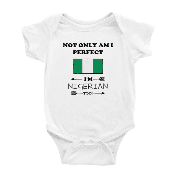 Not Only Am I Perfect, I'm Nigerian Too! Cute Baby Romper Bodysuit For Boy Girl (White, 3-6 Months)