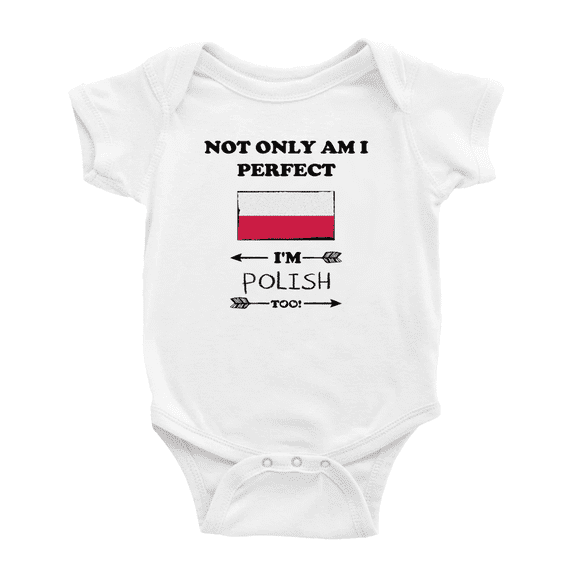 Not Only Am I Perfect, I'm Polish Too! Cute Baby Bodysuit Baby Clothes (White, 18-24 Months)