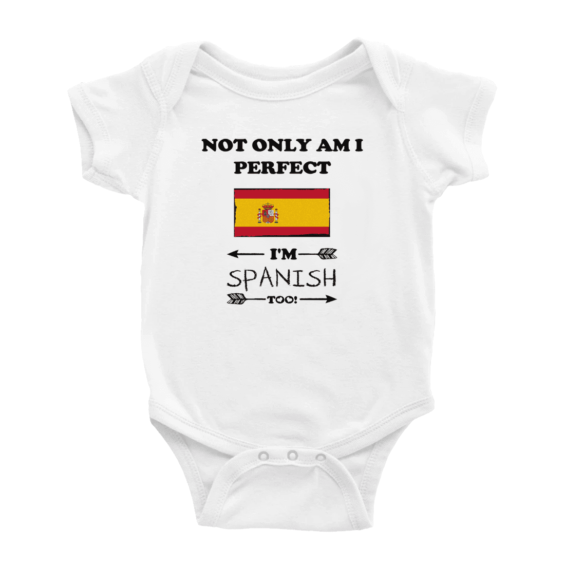 Not Only Am I Perfect, I'm Spanish Too! Cute Baby Bodysuit Baby Clothes
