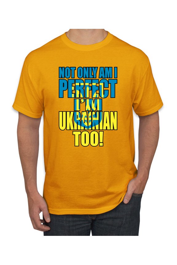 Not Only Am I Perfect I'm Ukrainian Too! Men's Graphic T-Shirt, Gold, Small