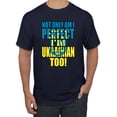 thumbnail image 1 of Not Only Am I Perfect I'm Ukrainian Too! Men's Graphic T-Shirt, Navy, XX-Large, 1 of 4