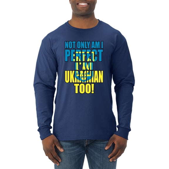Not Only Am I Perfect I'm Ukrainian Too! Mens Long Sleeve Shirt, Navy, 3X-Large
