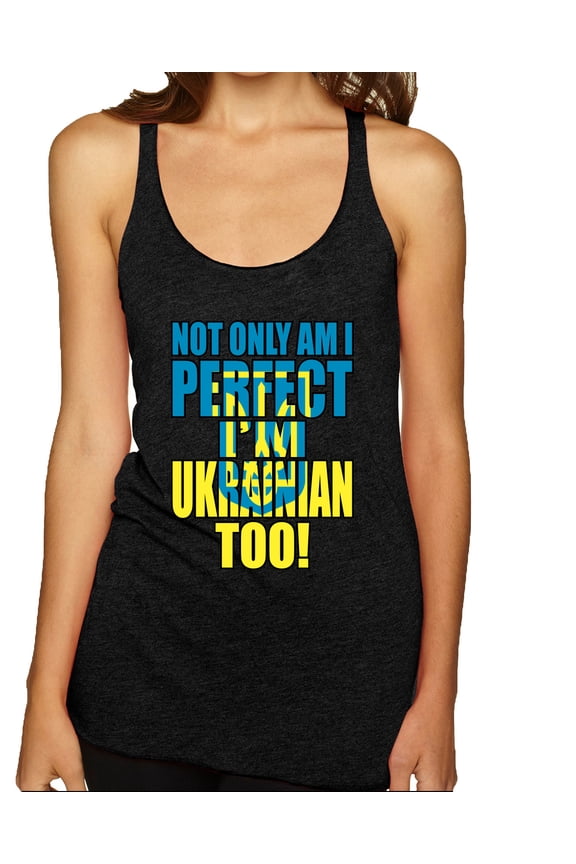 Not Only Am I Perfect I'm Ukrainian Too! Tri-Blend Racerback Tank Top, Vintage Black, Large