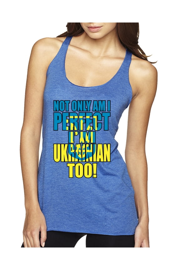 Not Only Am I Perfect I'm Ukrainian Too! Tri-Blend Racerback Tank Top, Vintage Royal, Small