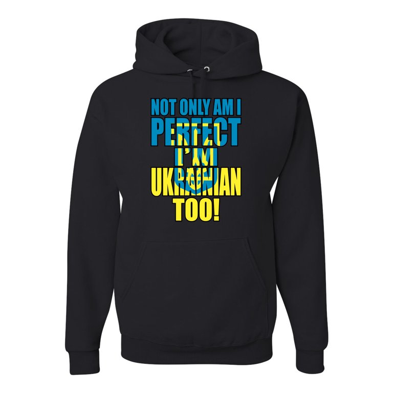 Not Only Am I Perfect I'm Ukrainian Too! Unisex Graphic Hoodie