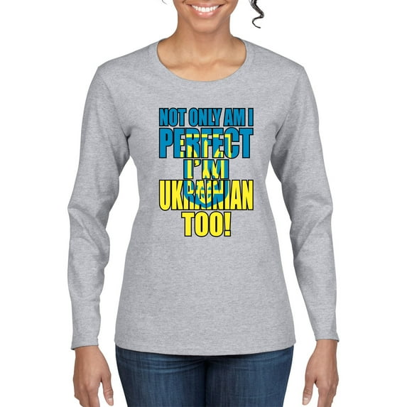 Not Only Am I Perfect I'm Ukrainian Too! Womens Graphic Long Sleeve T-Shirt, Heather Grey, X-Large