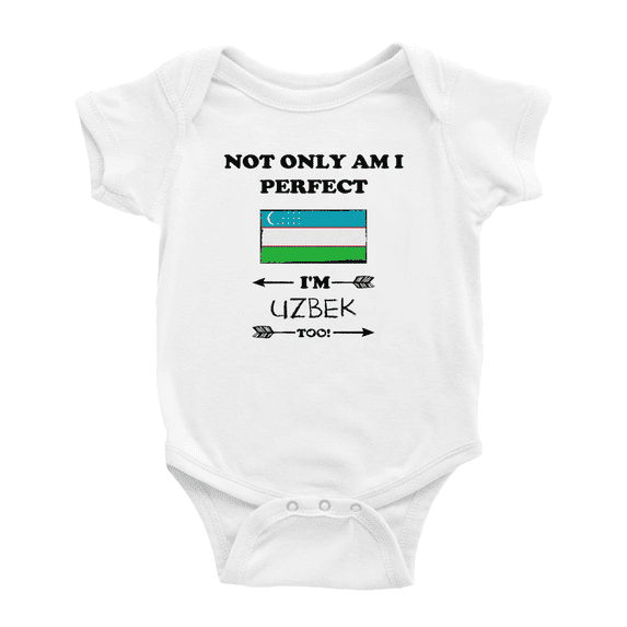 Not Only Am I Perfect, I'm Uzbek Too! Baby Bodysuit Baby Clothes (White, 3-6 Months)