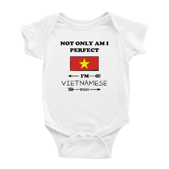 Not Only Am I Perfect, I'm Vietnamese Too! Baby Clothes For Boy Girl (White, 6-12 Months)