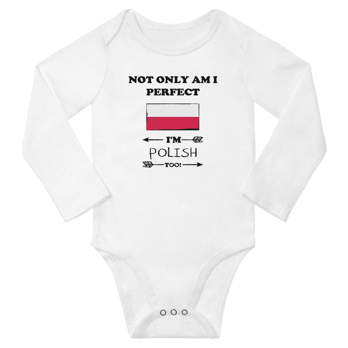 Not Only am i Perfect, I'm Polish Too! Baby Long Sleeve Bodysuit Unisex  Gifts (White, 6 Months) 
