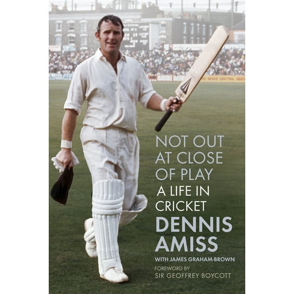 Not Out at Close of Play: A Life in Cricket, (Hardcover)