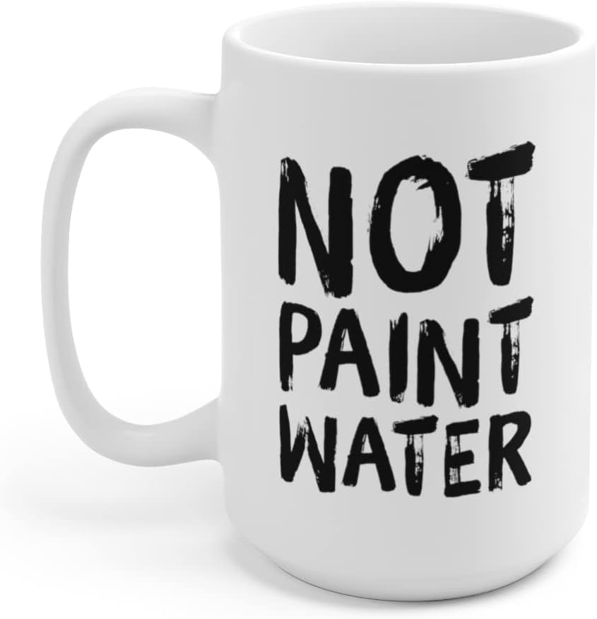 Not Paint Water Art Teacher Appreciation Painters Work Colleague