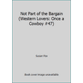 thumbnail image 1 of Pre-Owned Not Part of the Bargain (Western Lovers: Once a Cowboy #47) (Mass Market Paperback) 0373301952 9780373301959, 1 of 1