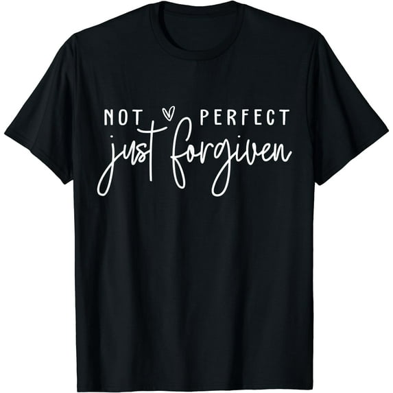 Not Perfect Just Forgiven Christian Easter Day God Jesus T-Shirt Black Large