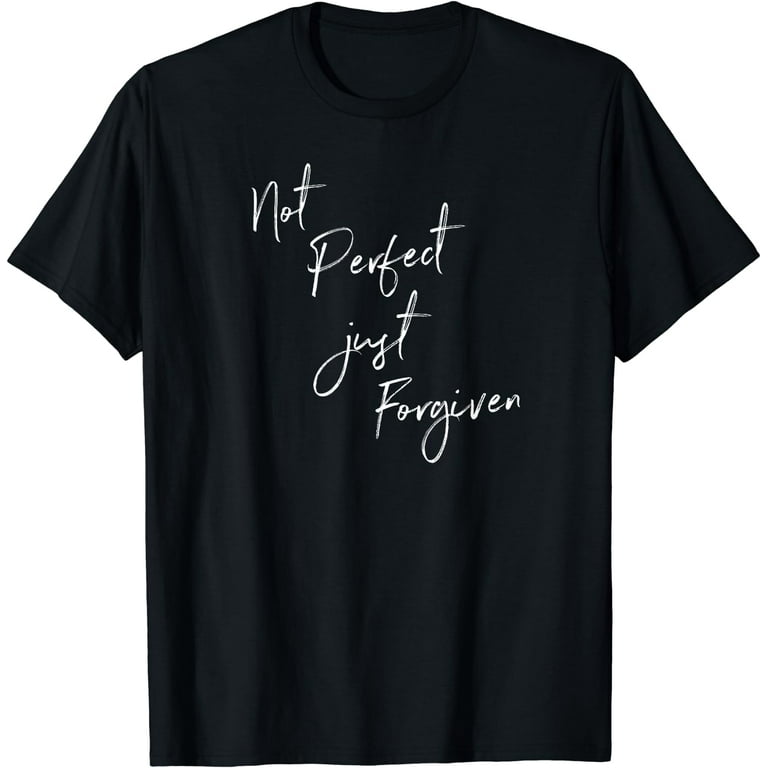 Not Perfect Just Forgiven Shirt Redeemed Christian Faith Tee Not Perfect Just Forgiven Shirt Redeemed Christian Faith Tee