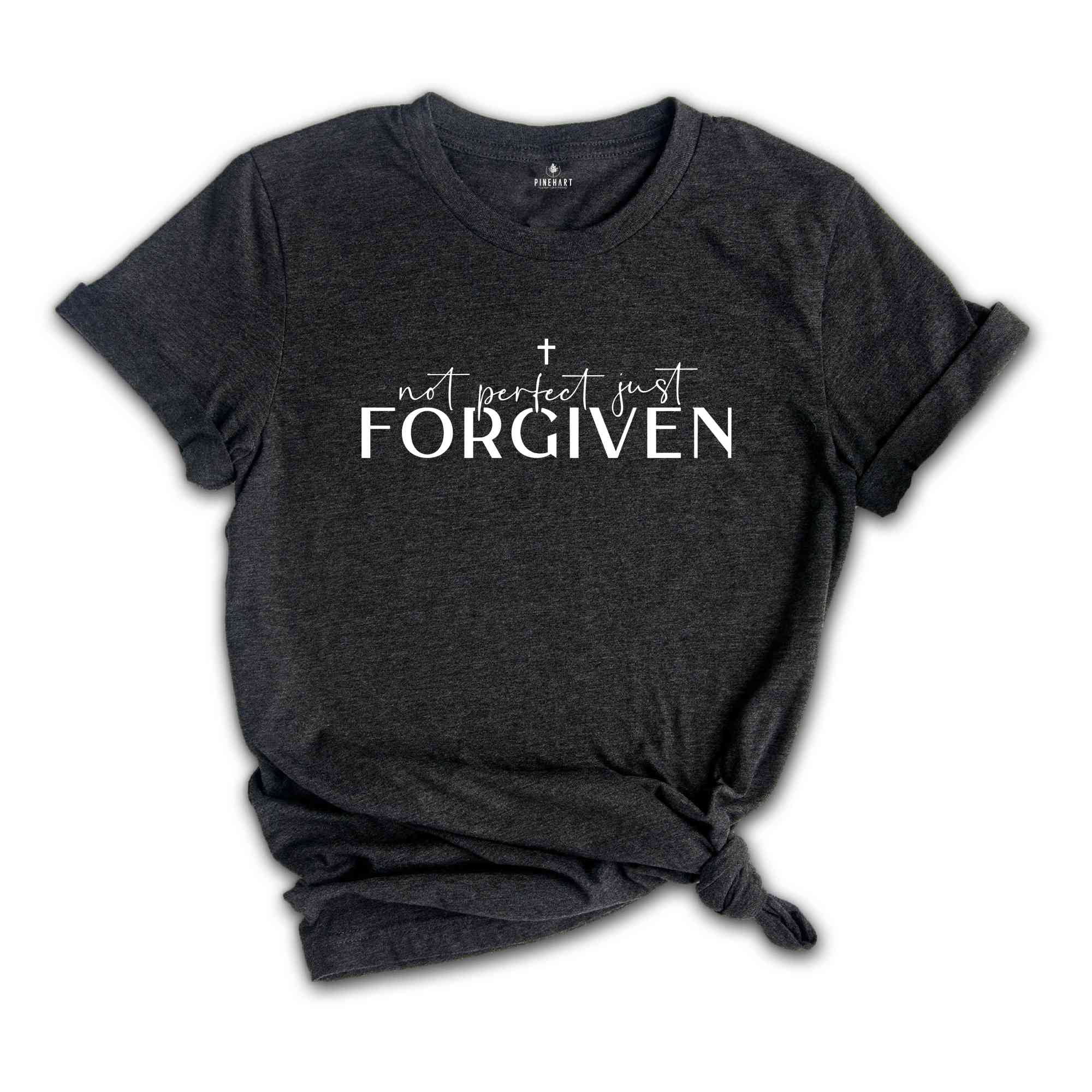 Not Perfect, Just Forgiven Shirt, Christian Shirt, Jesus Shirt ...