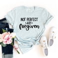 thumbnail image 1 of Not Perfect Just Forgiven T-shirt Grateful Tshirt Christian Gift Women's Faith Top Hope Shirts Jesus Tee Cross Shirt, 1 of 3