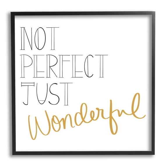 Not Perfect Just Wonderful Inspirational Phrase Minimal Typography Framed Art Print Wall Art, 17x17