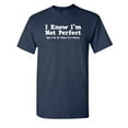 thumbnail image 1 of Not Perfect Sarcastic Humor Graphic Novelty Super Soft Ring Spun Funny T Shirt, 1 of 3
