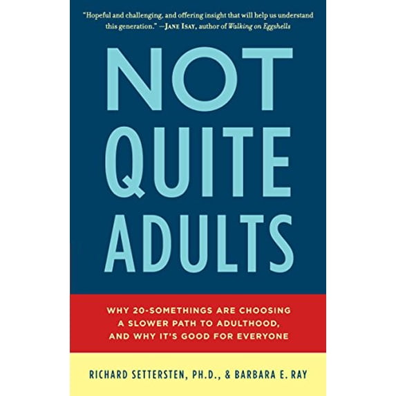 Pre-Owned Not Quite Adults: Why 20-Somethings Are Choosing a Slower Path to Adulthood, and Why It's Good Foreveryone (Paperback) 0553807404 9780553807400