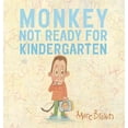 thumbnail image 1 of Monkey: Not Ready for Kindergarten (Hardcover), 1 of 1