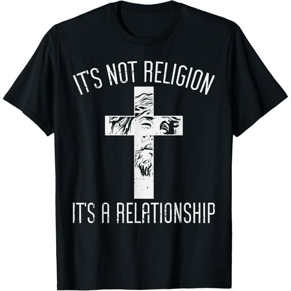 Not Religion Relationship Cross God Jesus Christian Gift T-Shirt