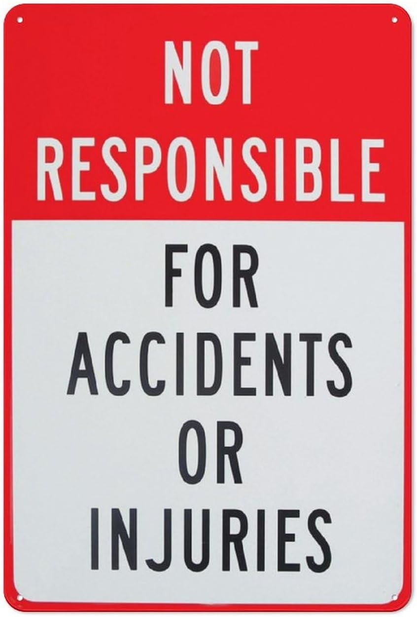 Not Responsible for Accidents or Injuries Sign,Enter at Your Own Risk ...