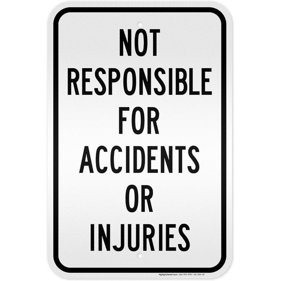 Not Responsible Accidents Sign
