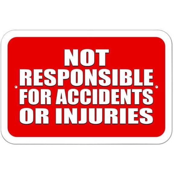 Not Responsible for Accidents or Injuries Red Sign