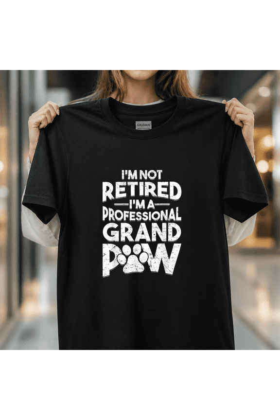 Not Retired Professional Grand Paw Dog Grandpaw Graphic Apparel Unisex T-Shirt, S-5XL