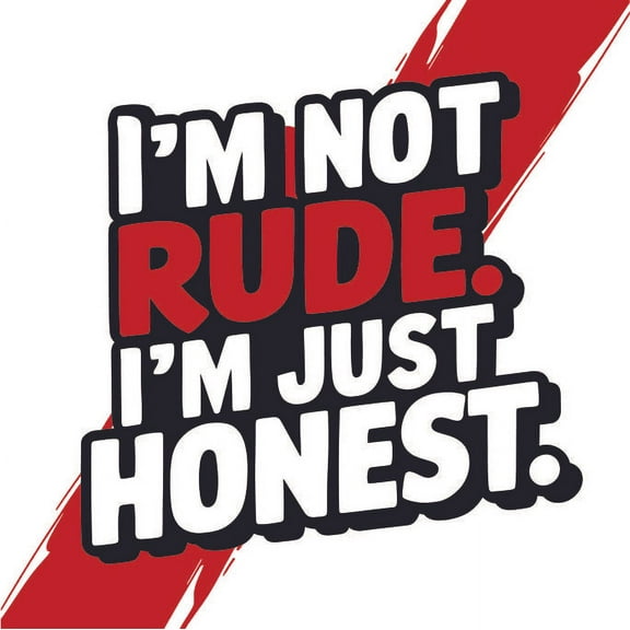 Not Rude Just Honest Bold Statement Quote for Dorm Office Quotes Funny Humor Saying Wall Art Sticker Designs Vinyl Stickers For Home House Walls Rooms Windows Bedroom Decoration Size (28x28 inch)