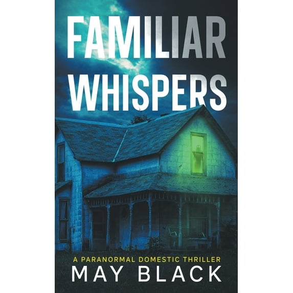 Not Safe at Home Familiar Whispers, Book 1, (Paperback)