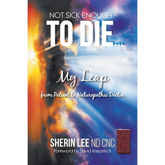 Pre-Owned Not Sick Enough To Die (Paperback) 1635244102 9781635244106