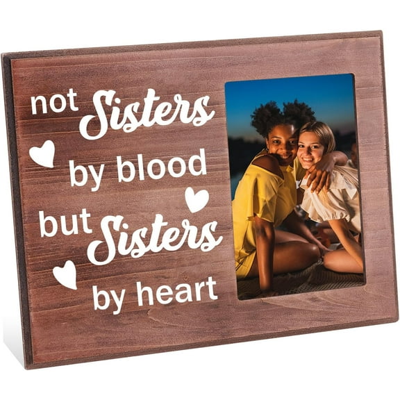 Not Sister by Blood But Sister by Heart Picture Frame 4x6 inch Best Friend Photo Frame Hanging/Tabletop Rustic Wooden Friendship Gifts Frame